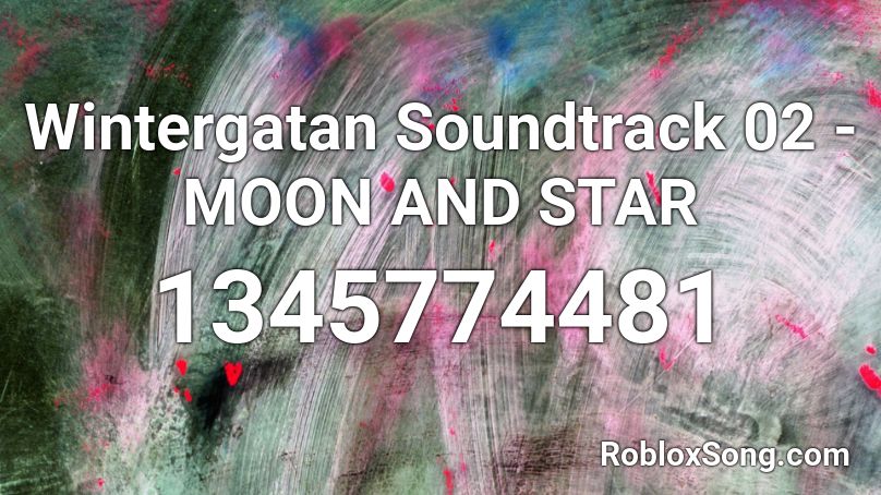 Wintergatan Soundtrack 02 - MOON AND STAR Roblox ID
