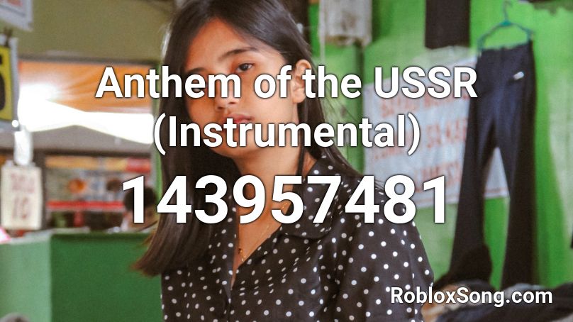 Anthem of the USSR (Instrumental) Roblox ID