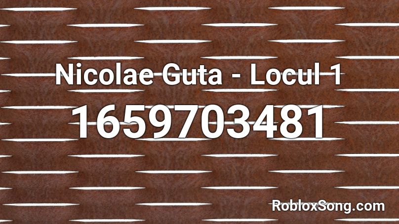 Nicolae Guta Locul 1 Roblox Id Roblox Music Codes - roblox music id manele