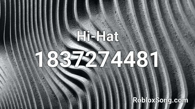 Hi-Hat Roblox ID