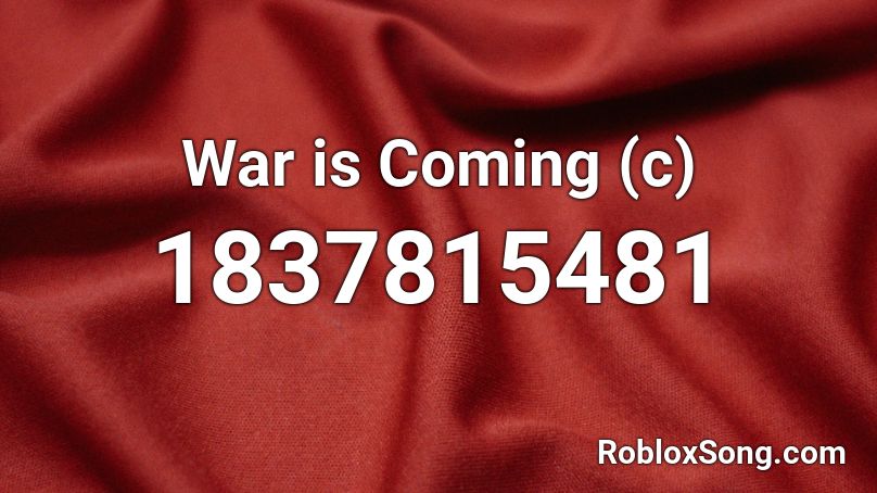 War is Coming (c) Roblox ID