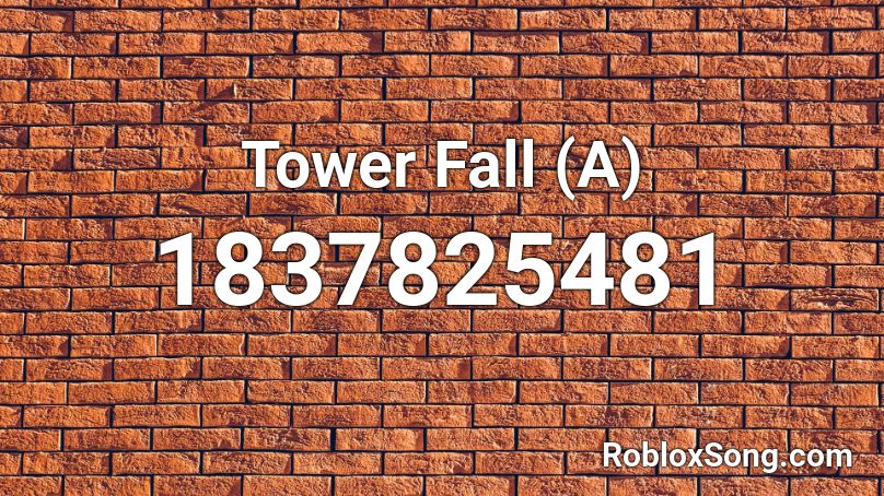 Tower Fall (A) Roblox ID