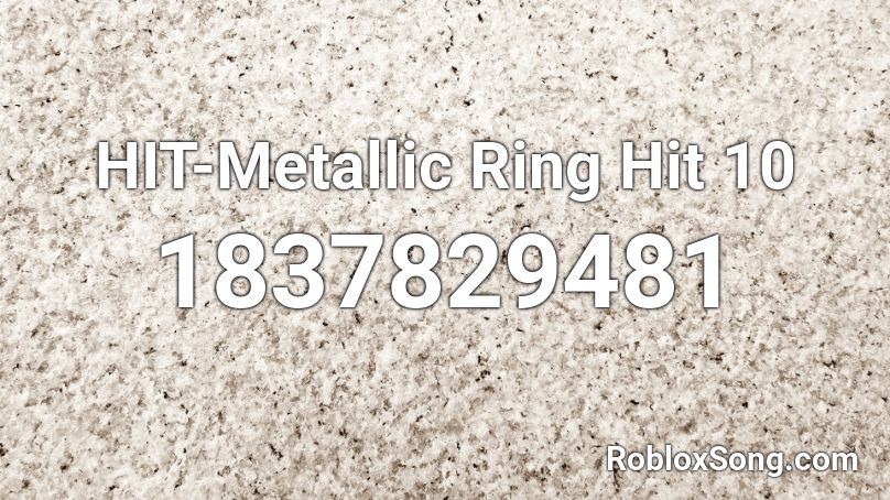 HIT-Metallic Ring Hit 10 Roblox ID