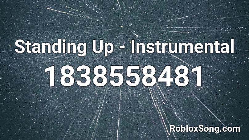 Standing Up - Instrumental Roblox ID