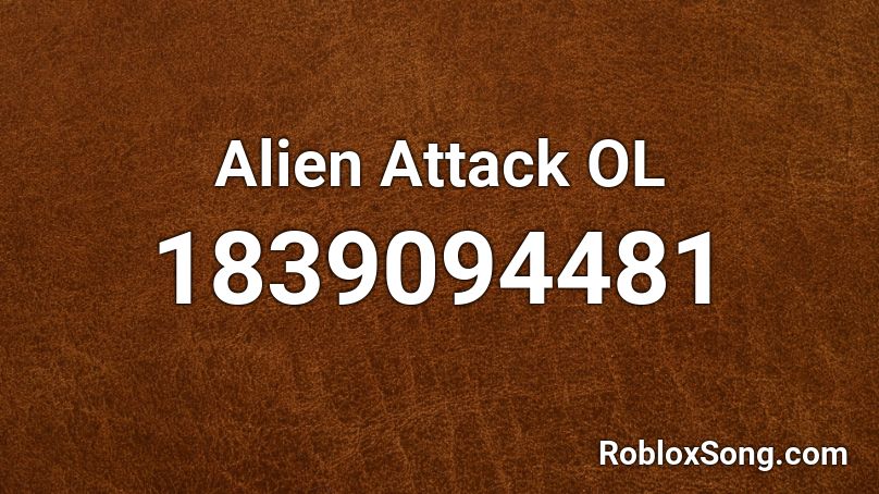 Alien Attack OL Roblox ID