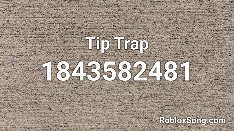 Tip Trap Roblox ID