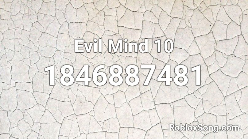 Evil Mind 10 Roblox ID
