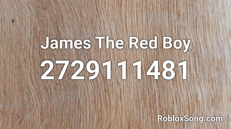 James The Red Boy Roblox ID