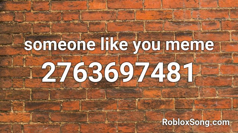 someone like you meme Roblox ID