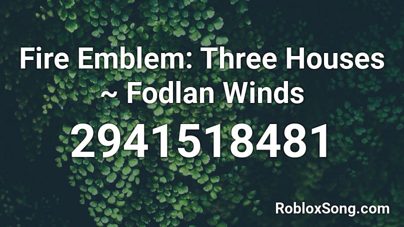 Fire Emblem: Three Houses ~ Fodlan Winds Roblox ID