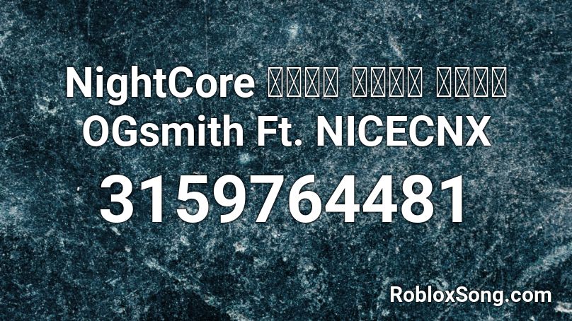 NightCore เพ้อ เพ้อ เพ้อ OGsmith Ft. NICECNX Roblox ID