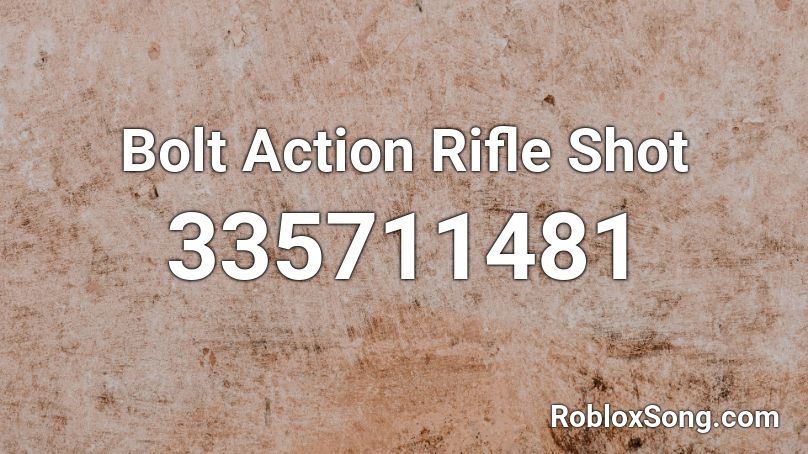 Bolt Action Rifle Shot Roblox ID