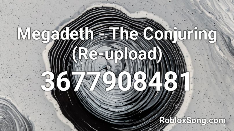 Megadeth - The Conjuring (Re-upload) Roblox ID