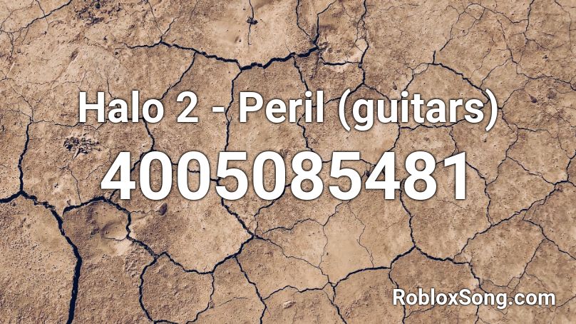 Halo 2 - Peril (guitars) Roblox ID