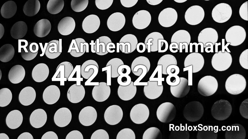 Royal Anthem of Denmark Roblox ID