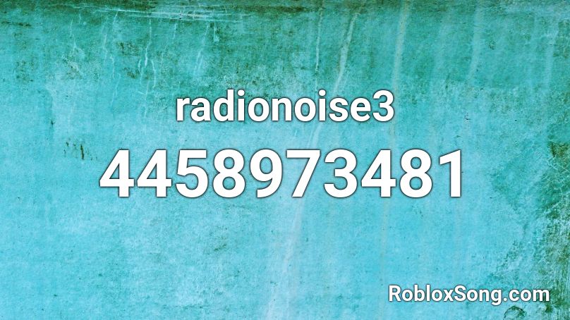 radionoise3 Roblox ID