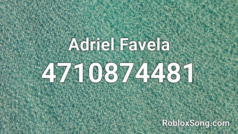Adriel Favela Roblox ID
