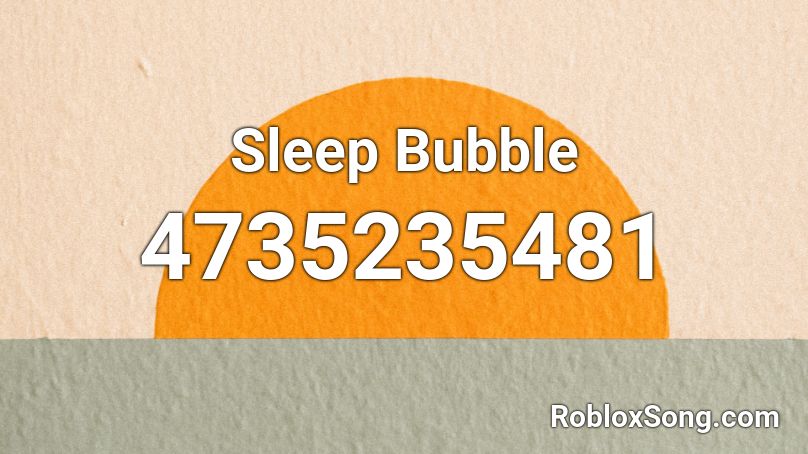 Sleep Bubble Roblox ID