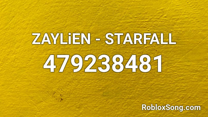 ZAYLiEN - STARFALL Roblox ID