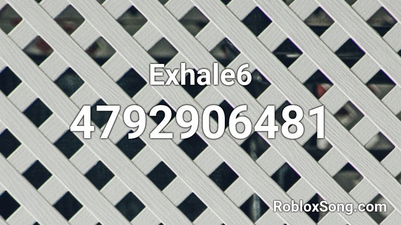 Exhale6 Roblox ID