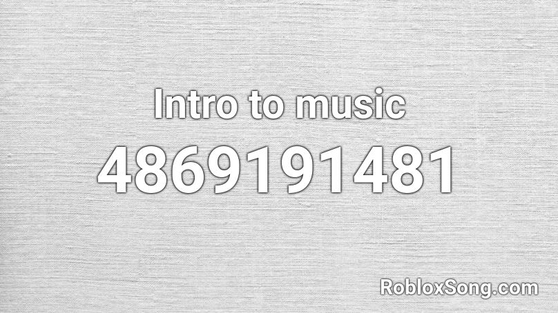 Intro to music Roblox ID