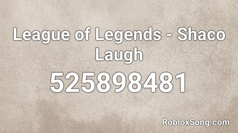 League of Legends - Shaco Laugh Roblox ID