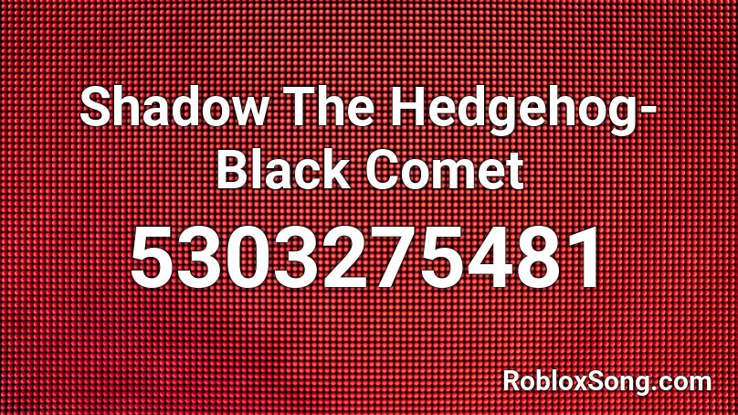 Shadow The Hedgehog-Black Comet Roblox ID