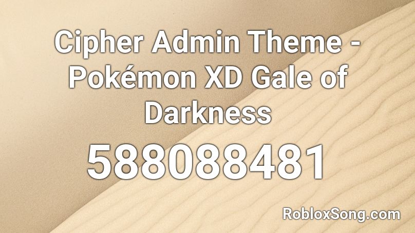 Cipher Admin Theme - Pokémon XD Gale of Darkness Roblox ID