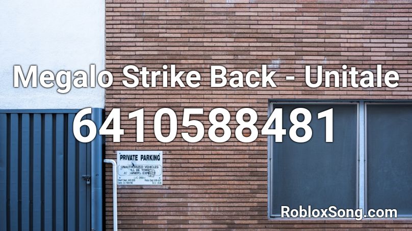 Megalo Strike Back Unitale Roblox Id Roblox Music Codes - oof megalo strike back roblox id