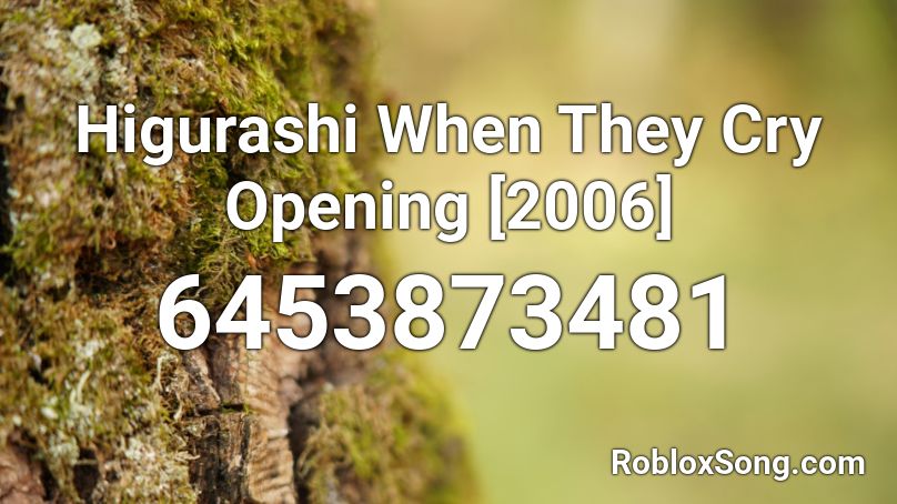 Higurashi When They Cry Opening [2006] Roblox ID