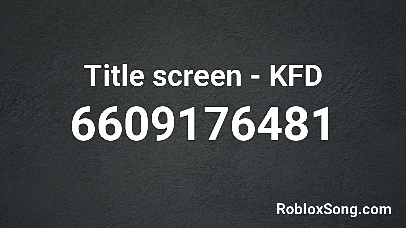 Title screen - KFD Roblox ID