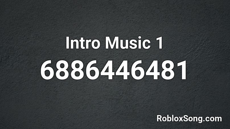 Intro Music 1 Roblox ID