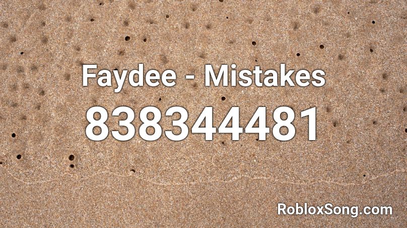 Faydee - Mistakes Roblox ID