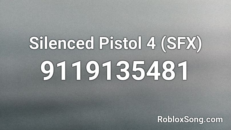 Silenced Pistol 4 (SFX) Roblox ID