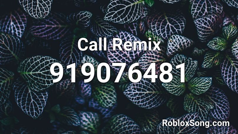  Call Remix Roblox ID