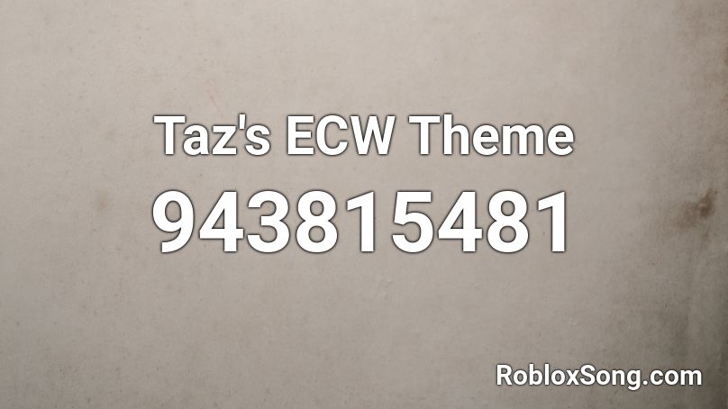 Taz's ECW Theme Roblox ID
