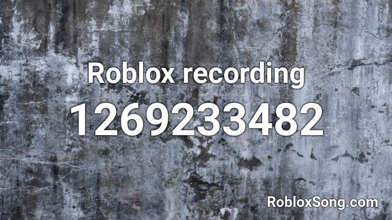 Roblox recording  Roblox ID