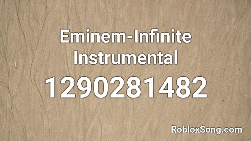 Eminem-Infinite Instrumental Roblox ID