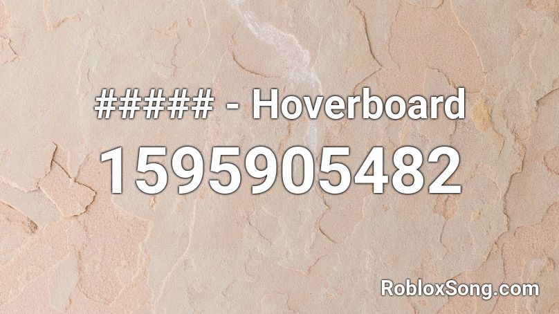 Hoverboard Roblox Id Roblox Music Codes - roblox hoverboard how to use