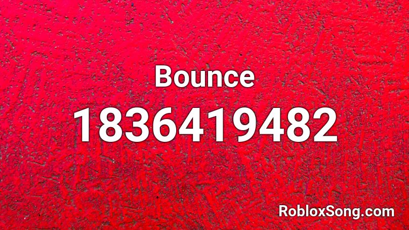 Bounce Roblox ID