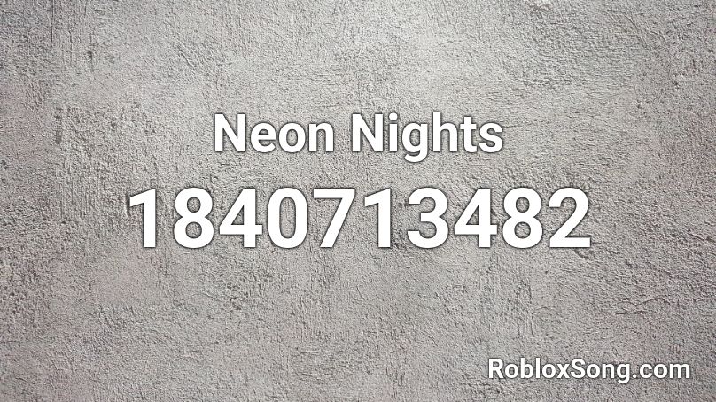 Neon Nights Roblox ID
