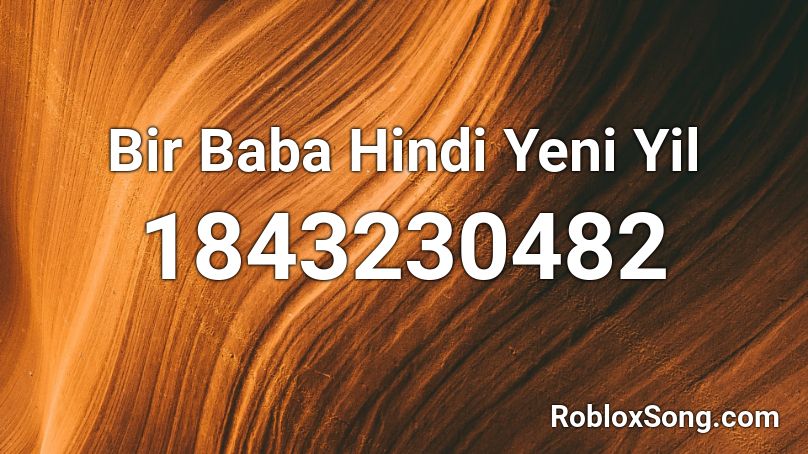 Bir Baba Hindi Yeni Yil Roblox ID