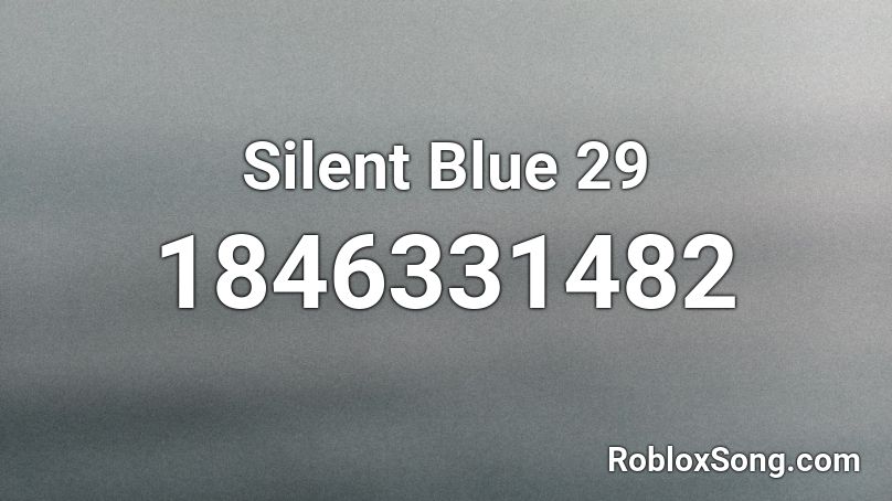 Silent Blue 29 Roblox ID