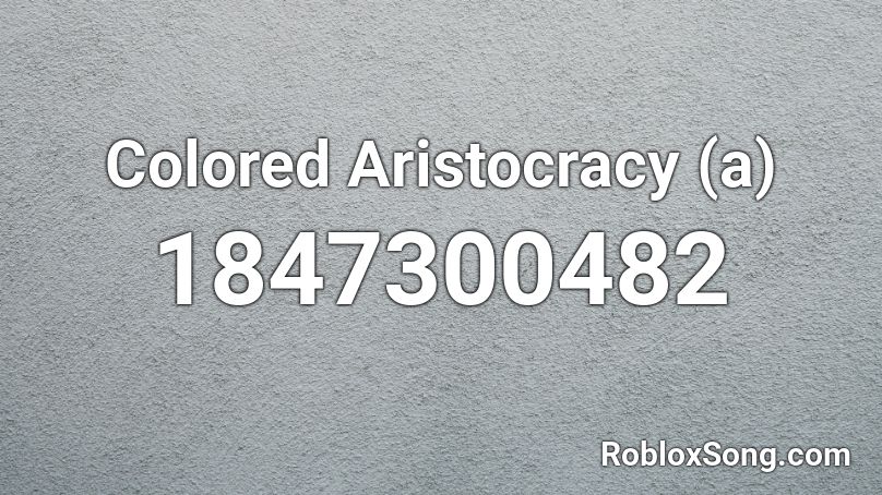 Colored Aristocracy (a) Roblox ID