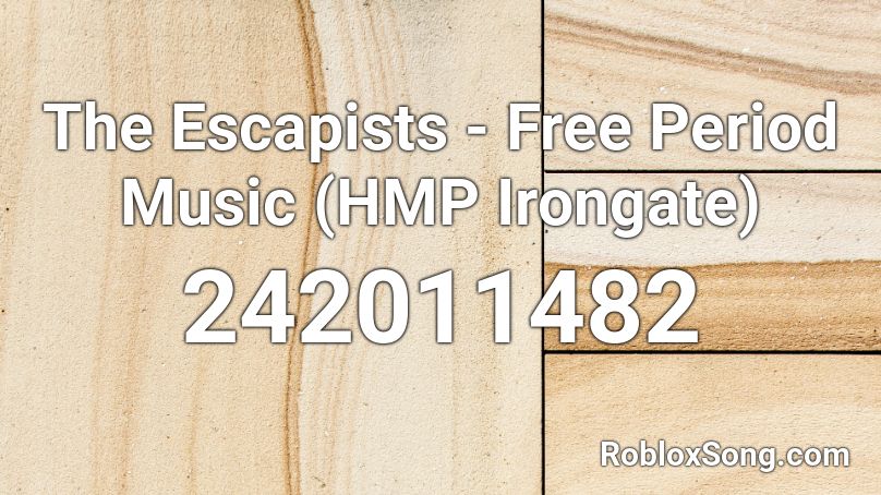 The Escapists - Free Period Music (HMP Irongate) Roblox ID