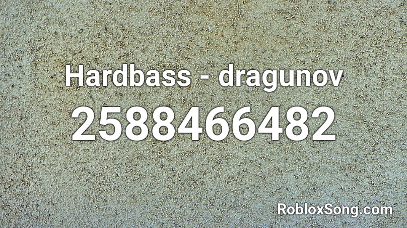 Hardbass - dragunov Roblox ID