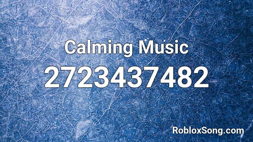 Calming Music Roblox ID