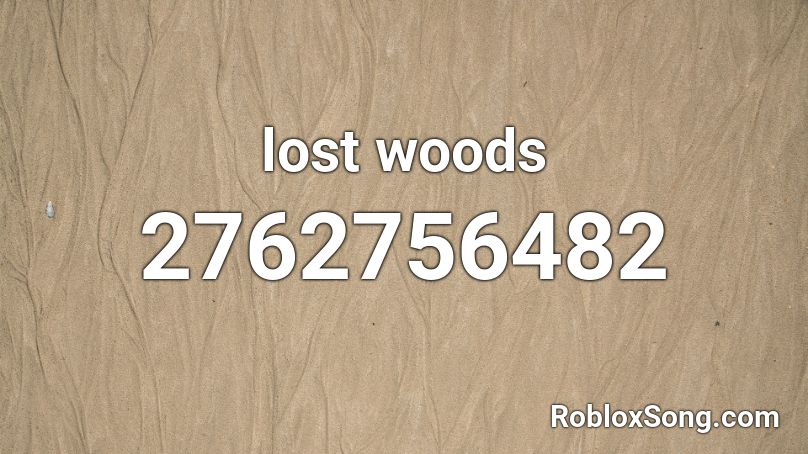 lost woods Roblox ID