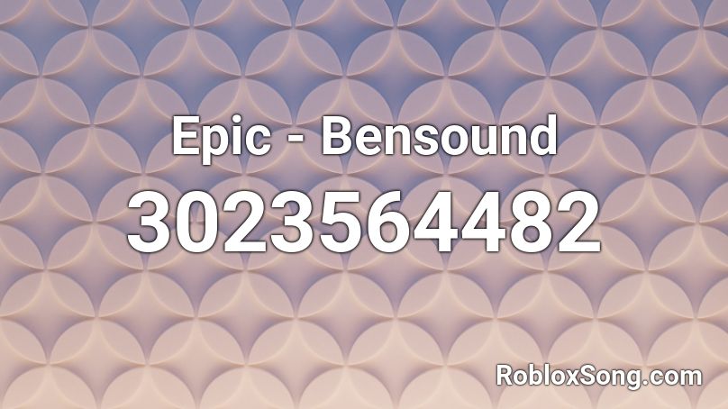 Epic - Bensound Roblox ID