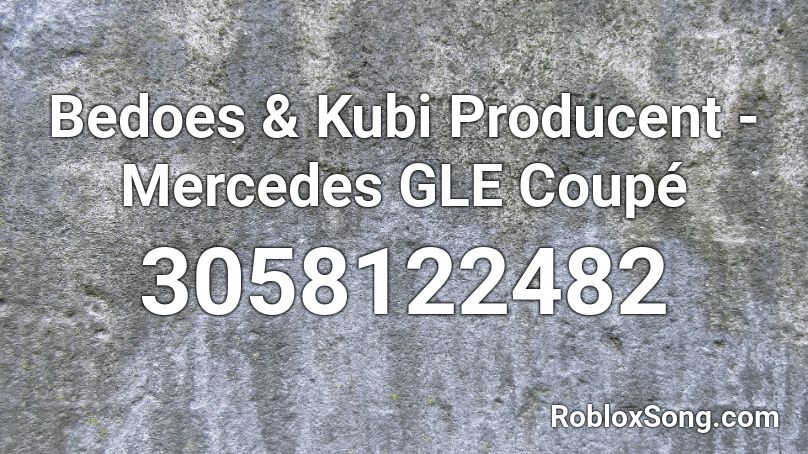 Bedoes & Kubi Producent - Mercedes GLE Coupé Roblox ID